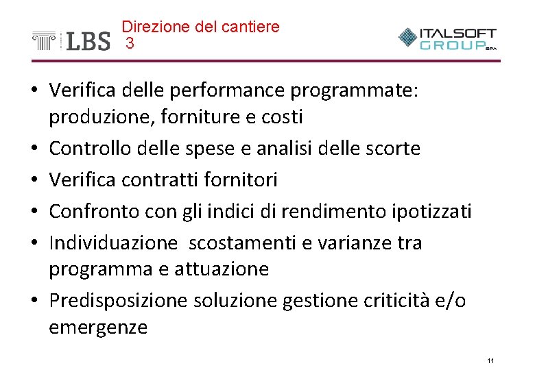 Direzione del cantiere 3 • Verifica delle performance programmate: produzione, forniture e costi •