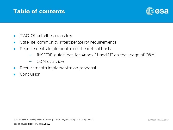 Table of contents ● TWG-OI activities overview ● Satellite community interoperability requirements ● Requirements