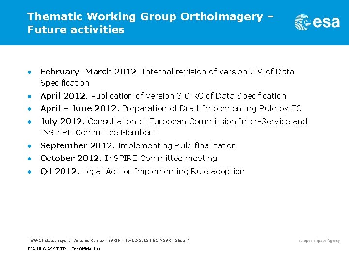 Thematic Working Group Orthoimagery – Future activities ● February- March 2012. Internal revision of