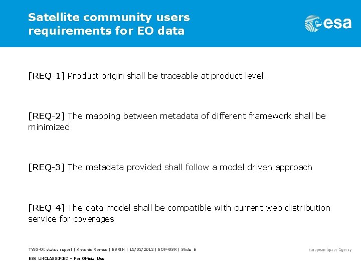 Satellite community users requirements for EO data [REQ-1] Product origin shall be traceable at