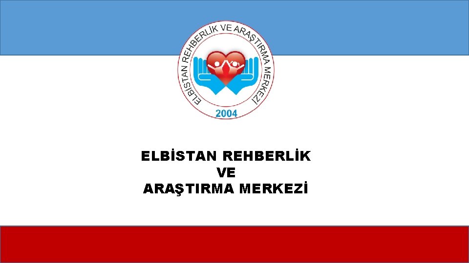 ELBİSTAN REHBERLİK VE ARAŞTIRMA MERKEZİ 