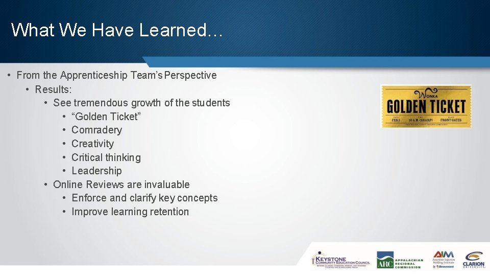 What We Have Learned… • From the Apprenticeship Team’s Perspective • Results: • See