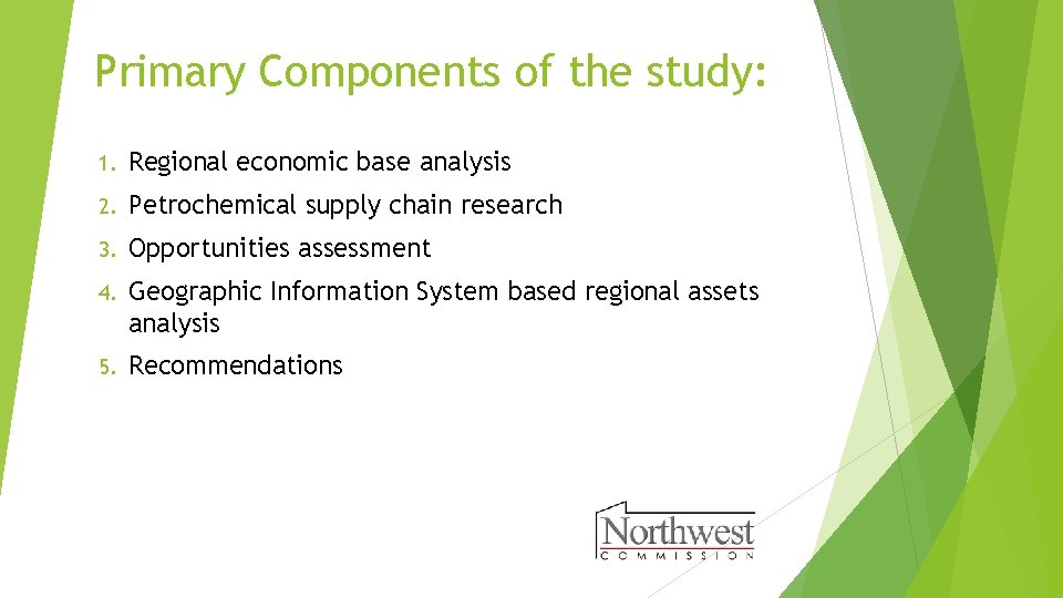 Primary Components of the study: 1. Regional economic base analysis 2. Petrochemical supply chain