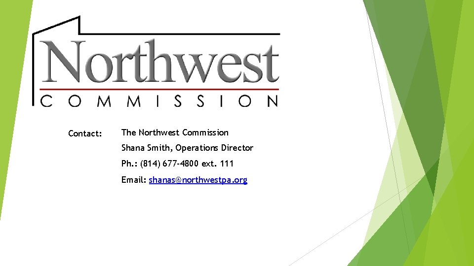 Contact: The Northwest Commission Shana Smith, Operations Director Ph. : (814) 677 -4800 ext.