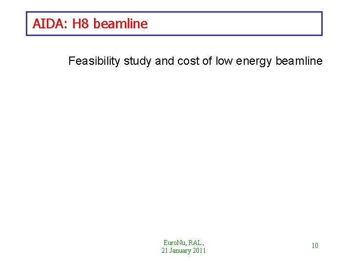 AIDA: H 8 beamline Feasibility study and cost of low energy beamline Euro. Nu,
