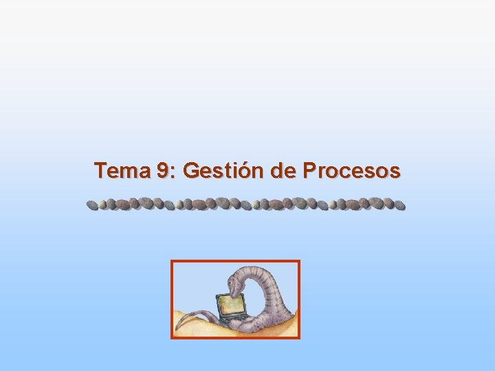 Tema 9: Gestión de Procesos 