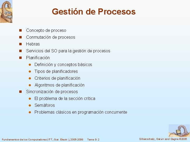 Gestión de Procesos n Concepto de proceso n Conmutación de procesos n Hebras n