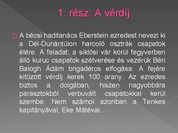 1. rész: A vérdíj � A bécsi haditanács Eberstein ezredest nevezi ki a Dél-Dunántúlon