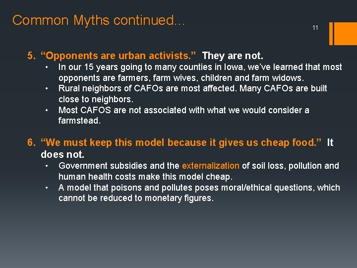 Common Myths continued… 11 5. “Opponents are urban activists. ” They are not. •
