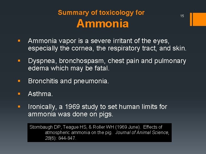 Summary of toxicology for Ammonia 15 § Ammonia vapor is a severe irritant of