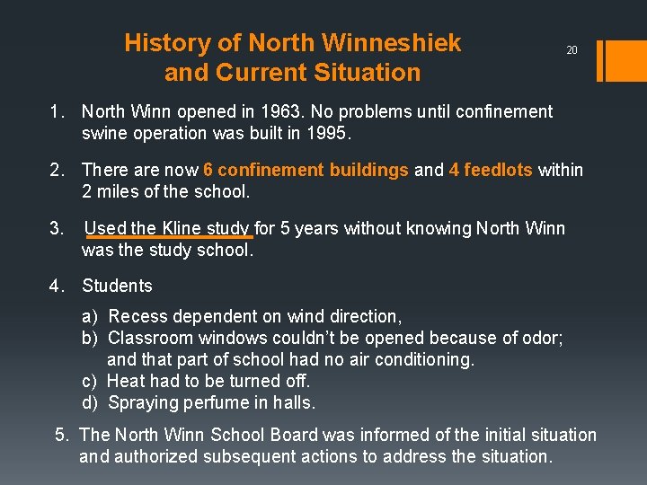 History of North Winneshiek and Current Situation 20 1. North Winn opened in 1963.