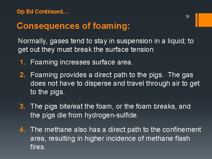 Op Ed Continued… 36 Consequences of foaming: Normally, gases tend to stay in suspension