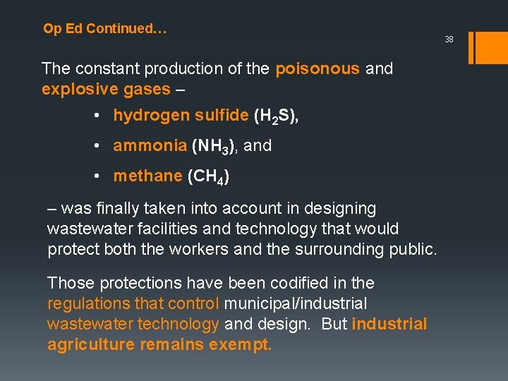 Op Ed Continued… The constant production of the poisonous and explosive gases – •