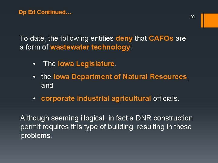Op Ed Continued… 39 To date, the following entities deny that CAFOs are a