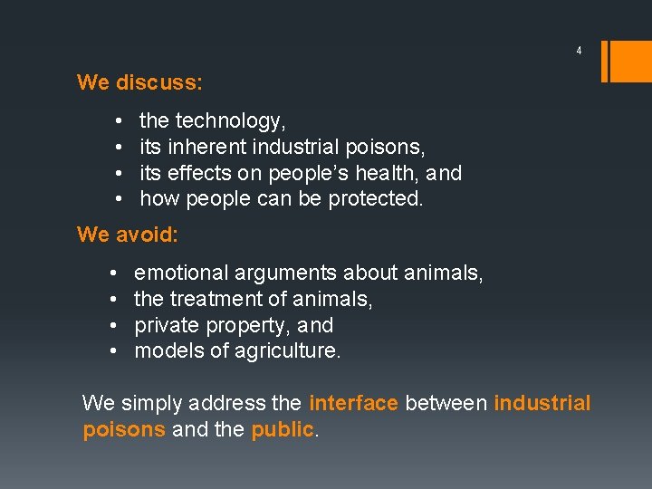 4 We discuss: • • the technology, its inherent industrial poisons, its effects on