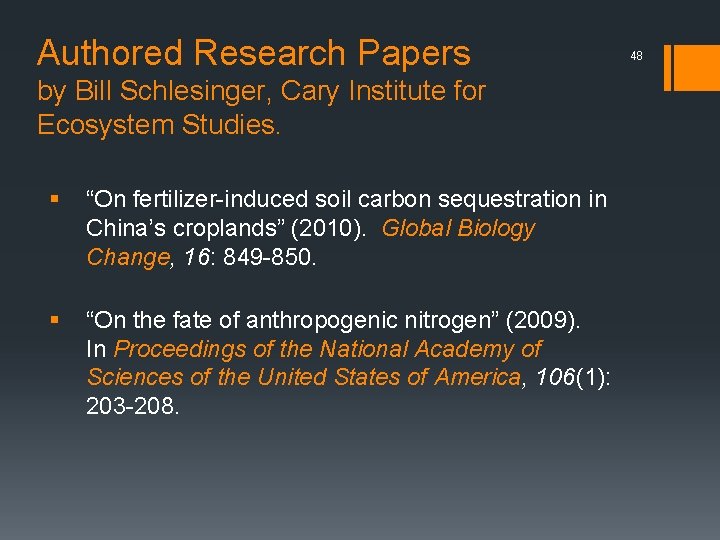 Authored Research Papers by Bill Schlesinger, Cary Institute for Ecosystem Studies. § “On fertilizer-induced