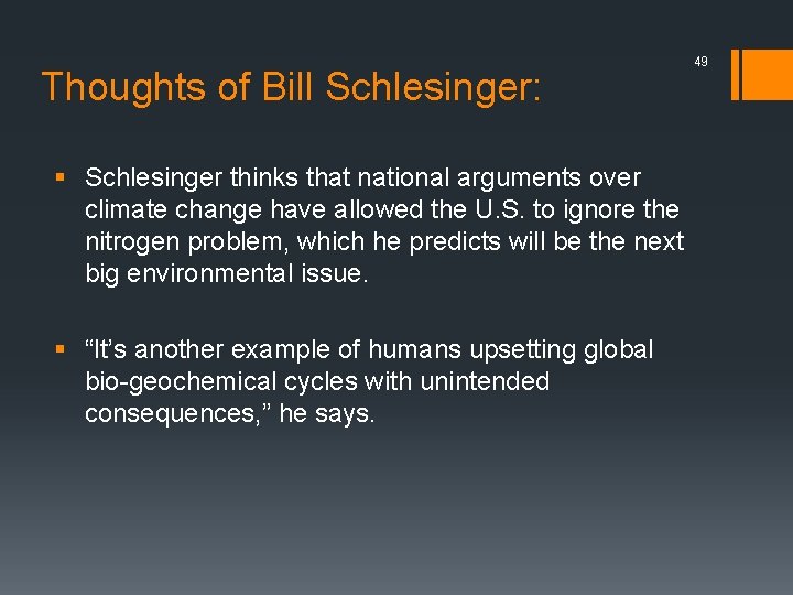 Thoughts of Bill Schlesinger: § Schlesinger thinks that national arguments over climate change have