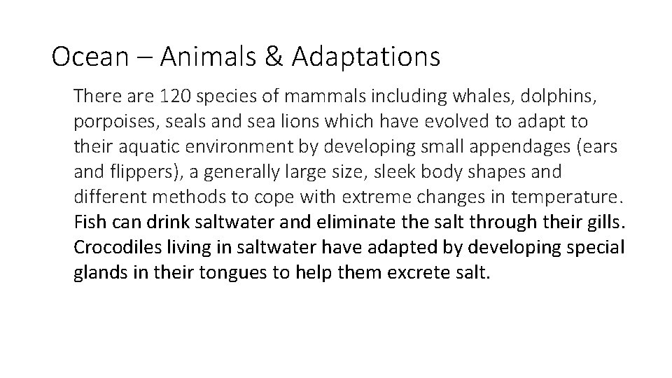 Ocean – Animals & Adaptations There are 120 species of mammals including whales, dolphins,
