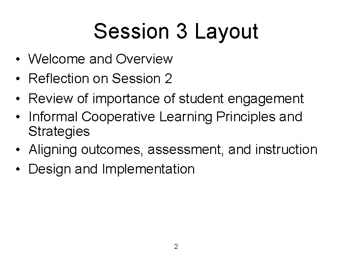 Session 3 Layout • • Welcome and Overview Reflection on Session 2 Review of