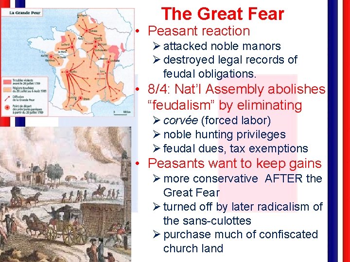 The Great Fear • Peasant reaction Ø attacked noble manors Ø destroyed legal records