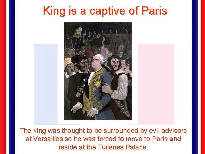 King is a captive of Paris The king was thought to be surrounded by