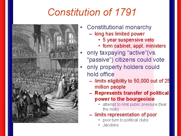 Constitution of 1791 • Constitutional monarchy – king has limited power • 5 year