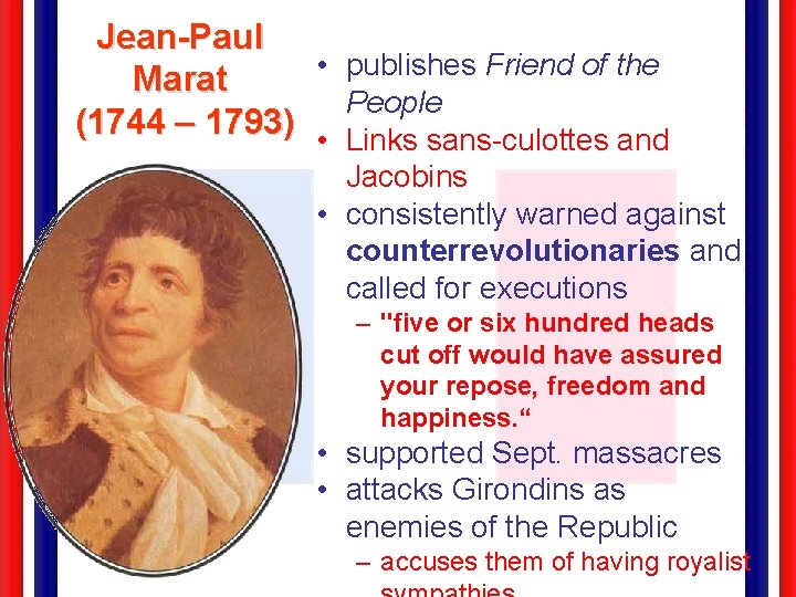 Jean-Paul • publishes Friend of the Marat People (1744 – 1793) • Links sans-culottes