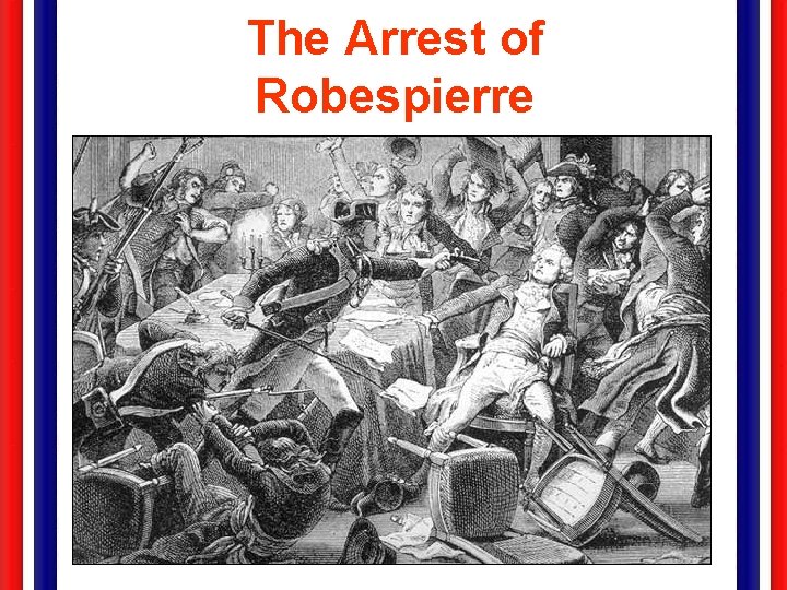 The Arrest of Robespierre 