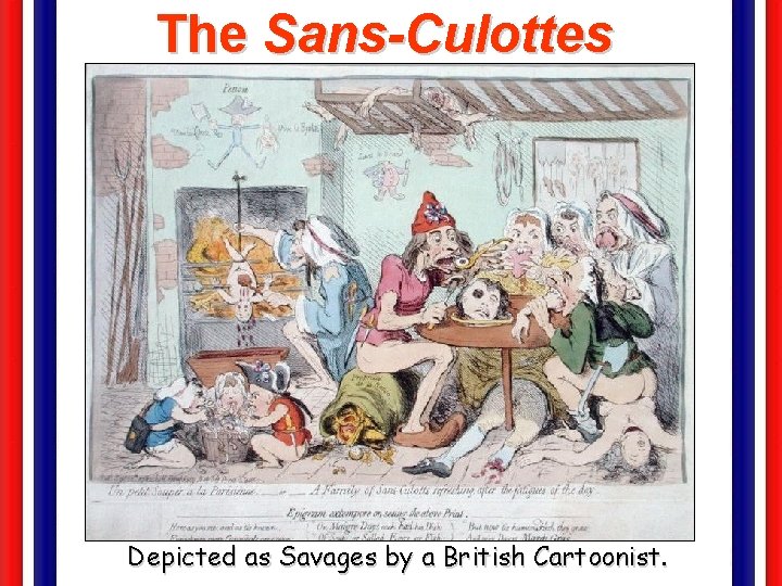 The Sans-Culottes Depicted as Savages by a British Cartoonist. 