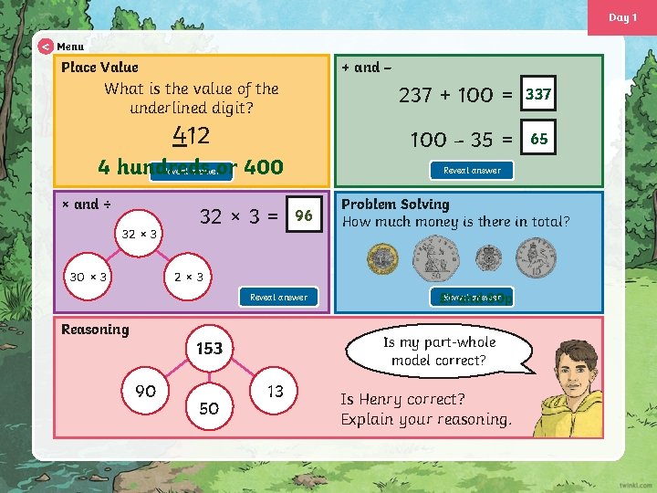 Day 1 < Menu Place Value + and – What is the value of