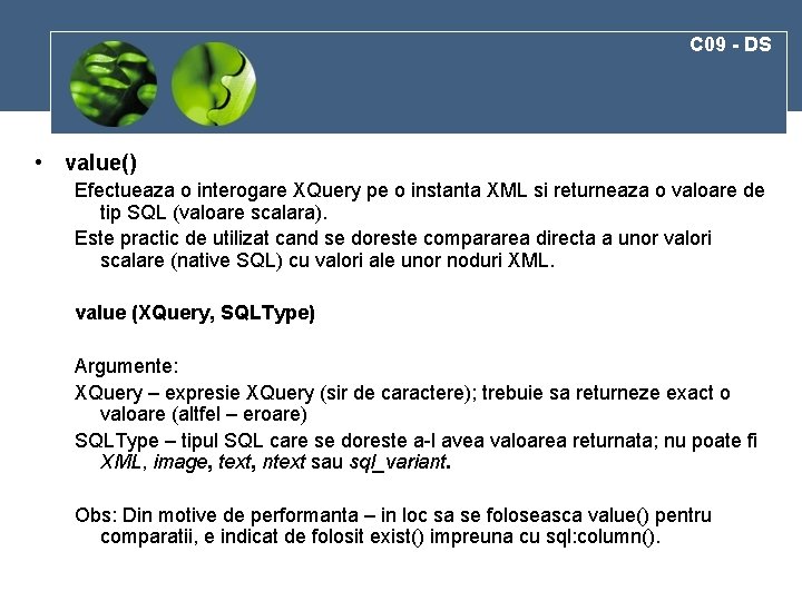 C 09 - DS • value() Efectueaza o interogare XQuery pe o instanta XML