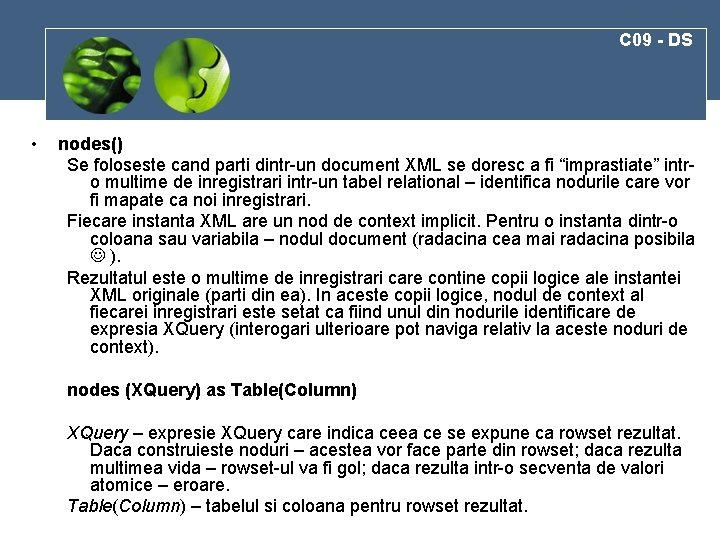 C 09 - DS • nodes() Se foloseste cand parti dintr-un document XML se