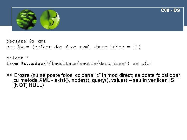 C 09 - DS declare @x xml set @x = (select doc from txml
