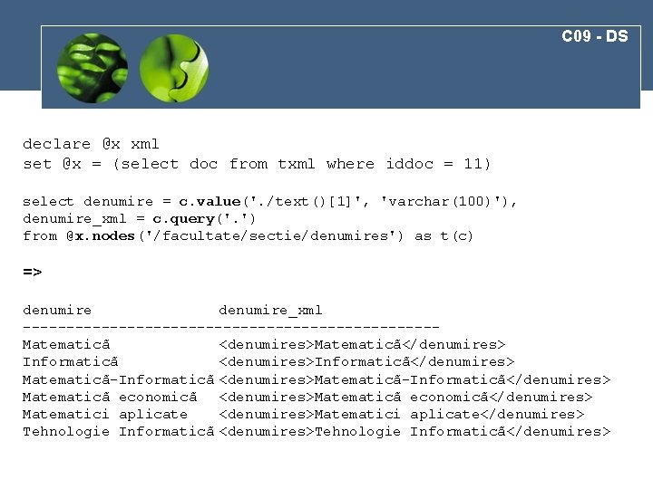 C 09 - DS declare @x xml set @x = (select doc from txml