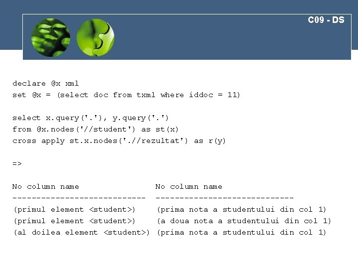 C 09 - DS declare @x xml set @x = (select doc from txml