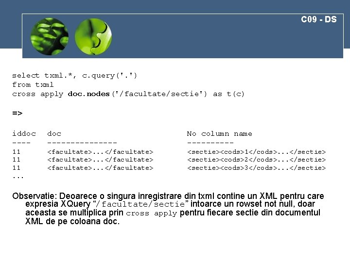 C 09 - DS select txml. *, c. query('. ') from txml cross apply