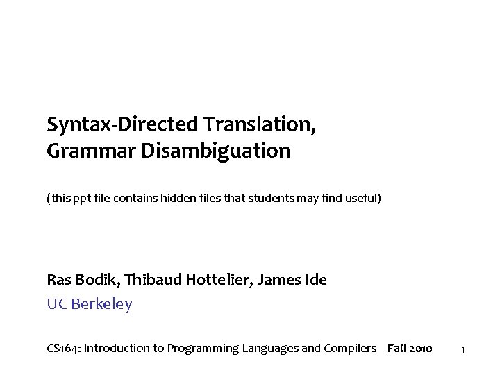 Syntax-Directed Translation, Grammar Disambiguation (this ppt file contains hidden files that students may find