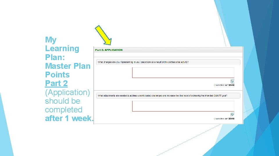 My Learning Plan: Master Plan Points Part 2 (Application) should be completed after 1