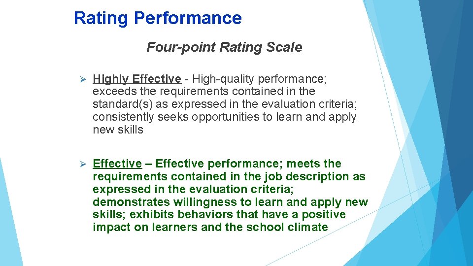 Rating Performance Four-point Rating Scale Ø Highly Effective - High-quality performance; exceeds the requirements