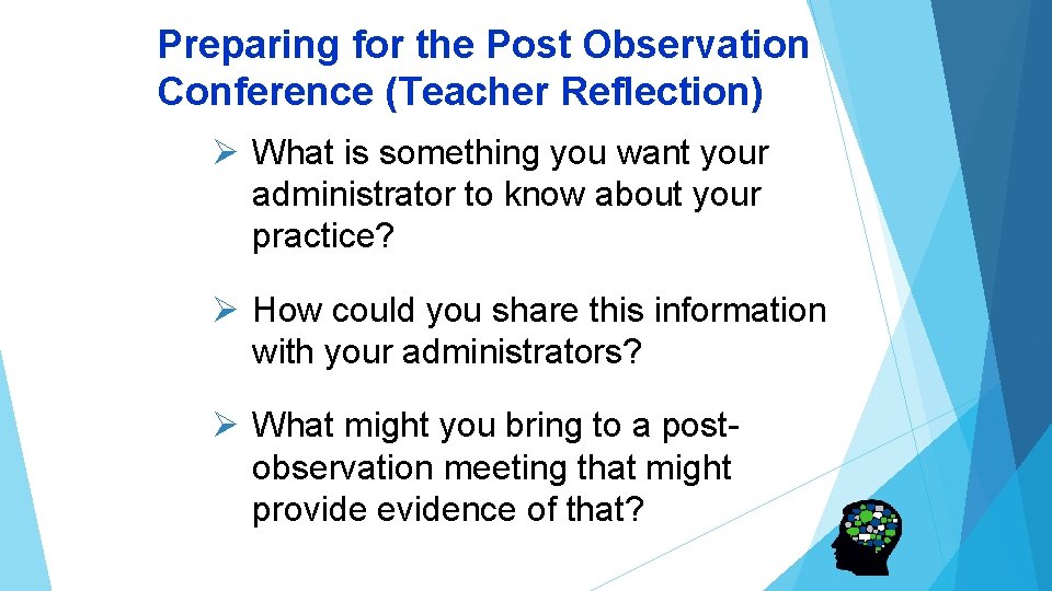Preparing for the Post Observation Conference (Teacher Reflection) Ø What is something you want