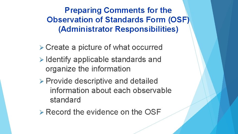 Preparing Comments for the Observation of Standards Form (OSF) (Administrator Responsibilities) Ø Create a