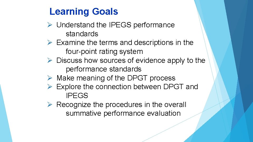 Learning Goals Ø Understand the IPEGS performance standards Ø Examine the terms and descriptions