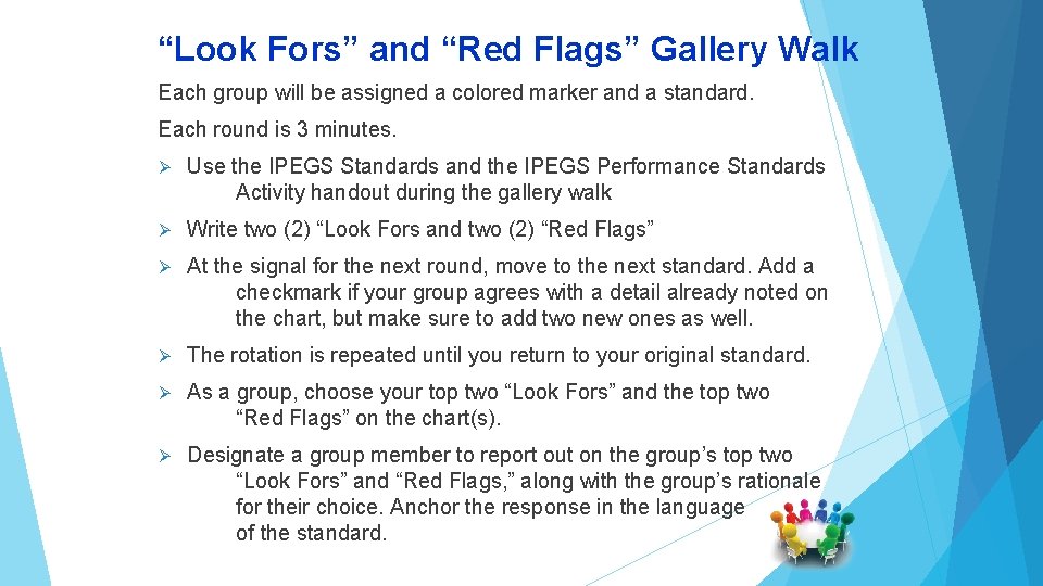 “Look Fors” and “Red Flags” Gallery Walk Each group will be assigned a colored