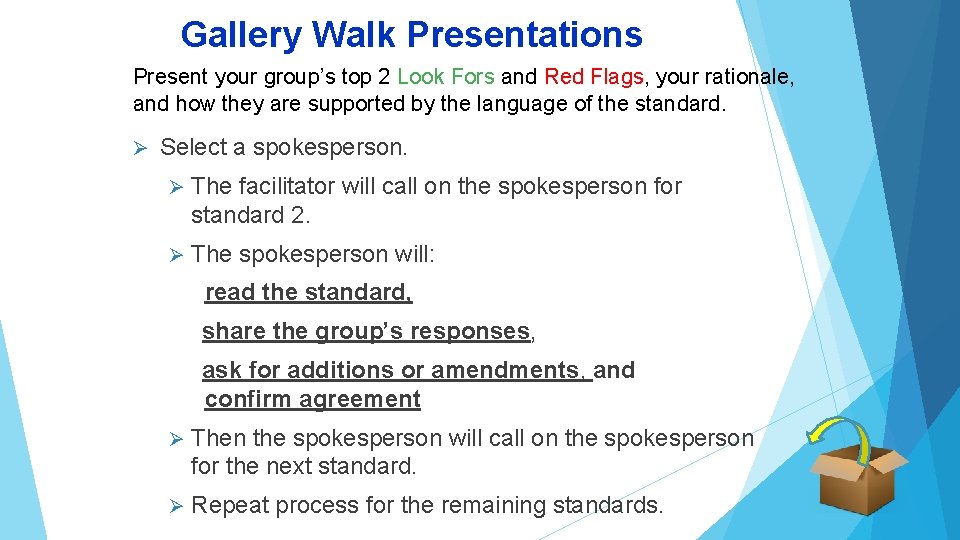 Gallery Walk Presentations Present your group’s top 2 Look Fors and Red Flags, your