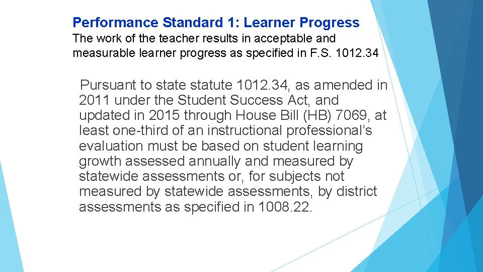 Performance Standard 1: Learner Progress The work of the teacher results in acceptable and