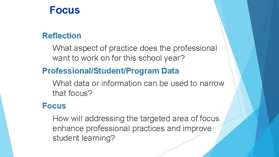 Focus Reflection What aspect of practice does the professional want to work on for