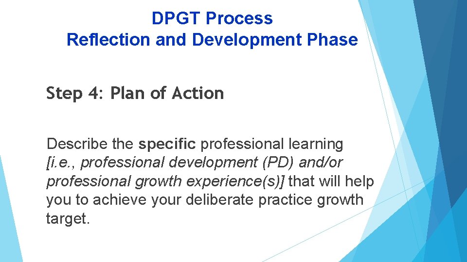 DPGT Process Reflection and Development Phase Step 4: Plan of Action Describe the specific
