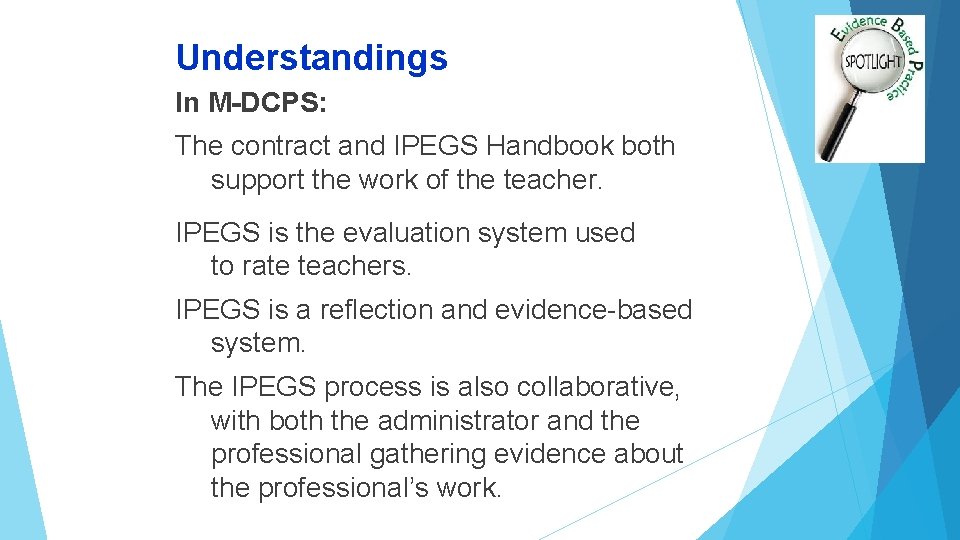 Understandings In M-DCPS: The contract and IPEGS Handbook both support the work of the