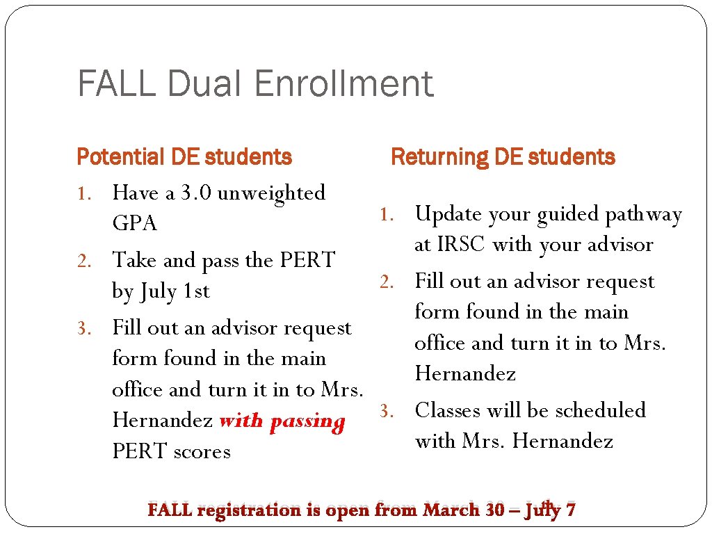 FALL Dual Enrollment Potential DE students Returning DE students 1. Have a 3. 0