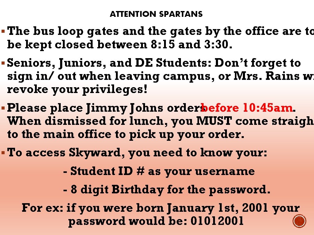 ATTENTION SPARTANS § The bus loop gates and the gates by the office are